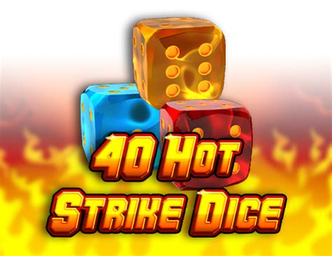 40 Hot Strike Dice Bwin